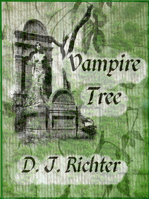 Title details for Vampire Tree by D. J. Richter - Available
